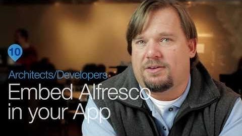 Alfresco QuickTake: 10 Things You May Not Know About Alfresco