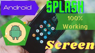 Splash Screen Android | Android Dev | Beginners