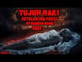 KISAH MISTERI - PART 7 - TUJUH HARI SETELAH IBU PERGI - THREAD HORROR - BY @RAMDANNAHDI