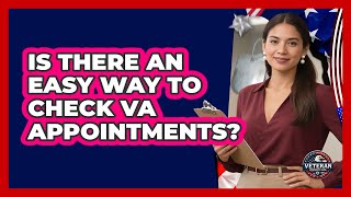 Is There An Easy Way To Check Va Appointments?