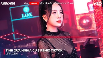 Tình Xưa Nghĩa Cũ 3 Remix, Gặp Lại Nhau Giờ Đây Tóc Đã Phai Theo Tháng Ngày🎼Nhạc Remix TikTok 2025