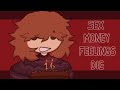 Sex Money Feelings Die Meme // [GIFT + BIRTHDAY]