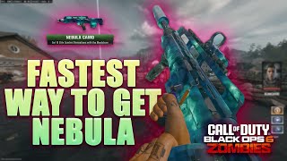 How To Get NEBULA FAST! In Call of Duty Black Ops 6 Zombies! [Nebula Guide]