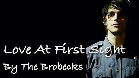 Love At First Sight - The Brobecks - Lyrics