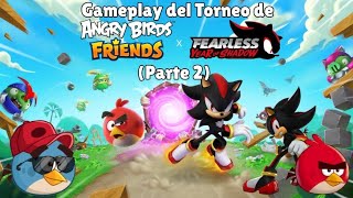 Gameplay Del Torneo De Angry Birds Friends X Fearless Year Of Shadow Parte 2 Elrandomgmd