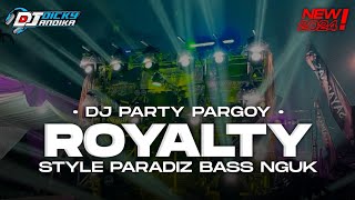 DJ ROYALTY STYLE PARADIZ FULL BASS NYEDOT!?YANGKALIAN CARI2 || DICKY ANDIKA