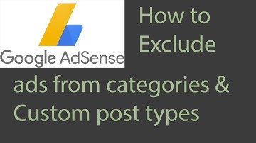 How To Exclude Adsense From Categories & Custom Post Types