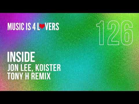 Jon Lee, Koister - Inside (Tony H Remix) [Music is 4 Lovers] [MI4L.com]