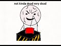 When someone wants you very dead not kinda dead