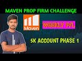 MAVEN PROP FIRM CHALLENGE PHASE 1 5K ACCOUNT | NAVEN WEEKLY P/L | #maven