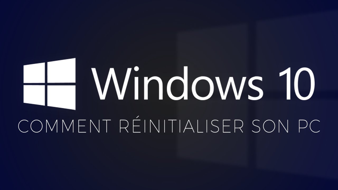 Tutoriel Windows 10 - Comment réinitialiser son PC - YouTube
