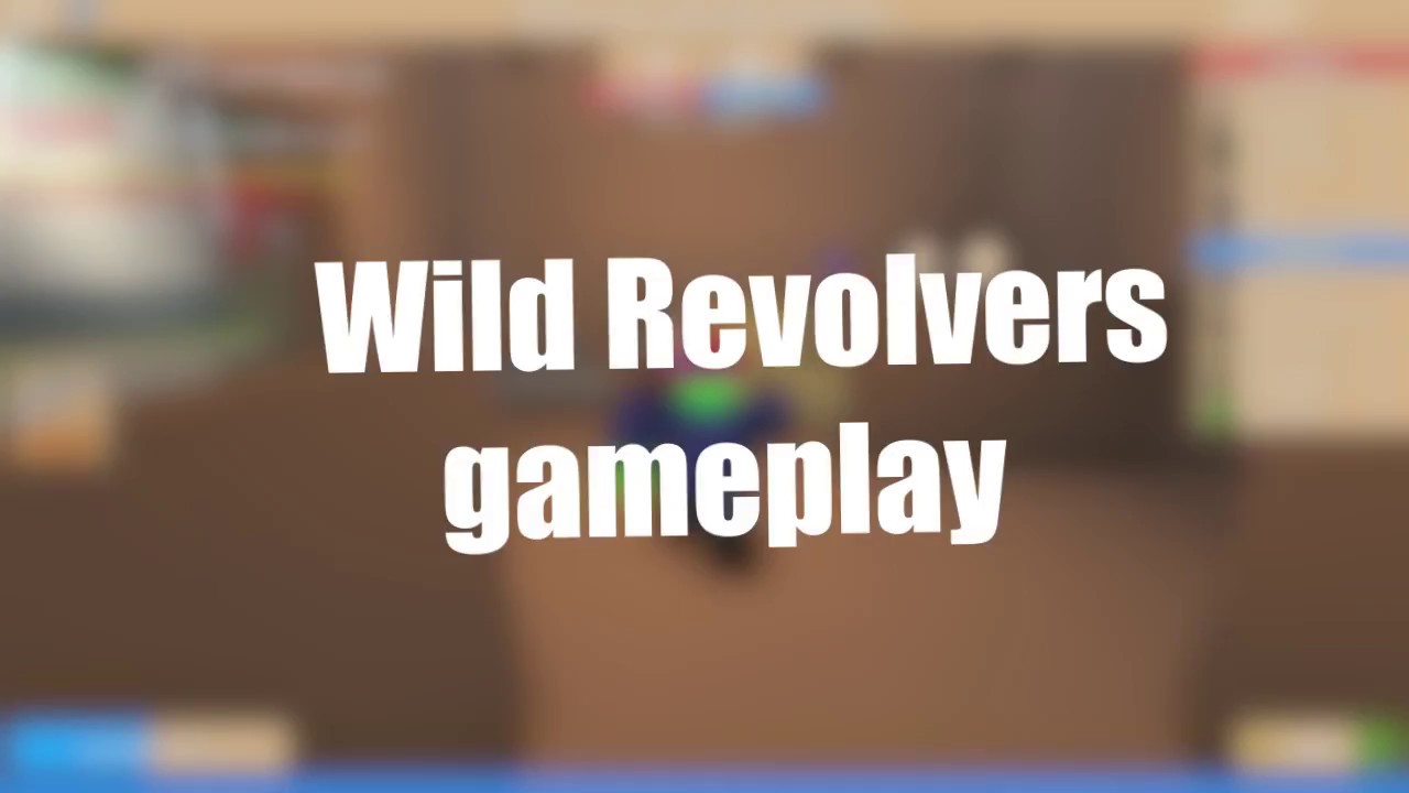 Wild Revolvers Gameplay YouTube