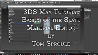 3DS Max Tutorial – Basics of the Slate Material Editor