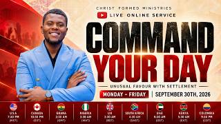 COMMAND YOUR DAY/PASTOR MORRIS