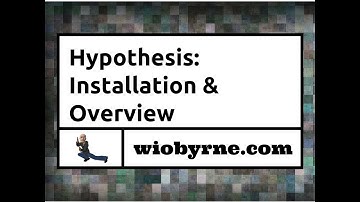 Hypothesis: Installation & Overview