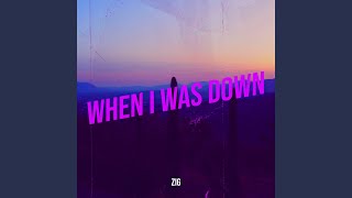 When I Was Down - ZIG