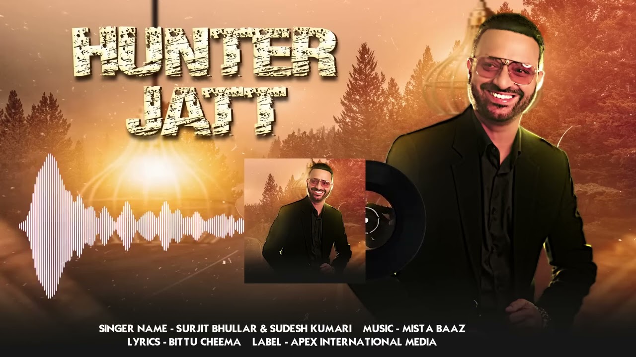 New Punjabi Songs 2023 | Hunter Jatt - Surjit Bhullar | Sudesh Kumari | Mista Baaz | Bittu Cheema