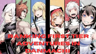 Ranking all first tier adventures in Danmachi