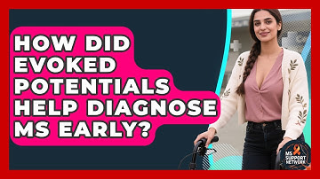 How Did Evoked Potentials Help Diagnose MS Early? - MS Support Network