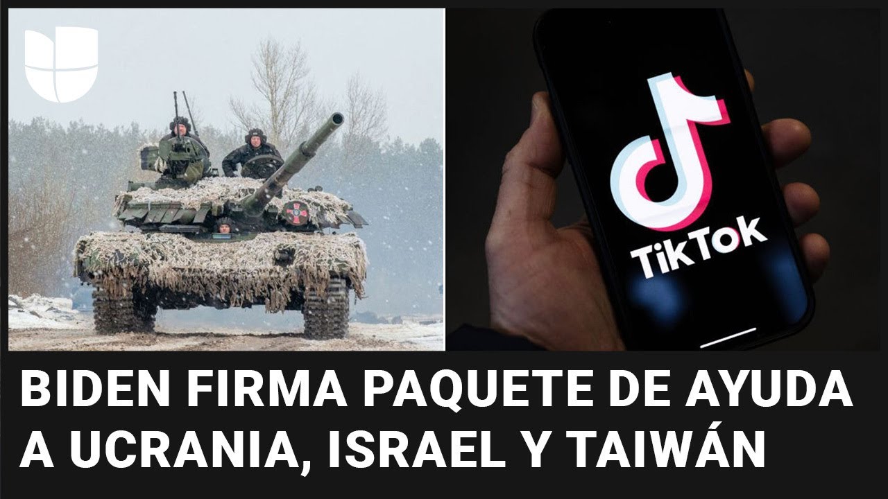 Biden firma el paquete de ayuda militar a Ucrania, Israel y Taiwan, y ley que podría prohibir TikTok