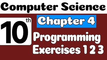 10th Class Computer Science Chapter 4 Programming Exercise 1,2,3 | Class 10 Computer Science Ch 4