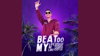 Beat Do My Life Be Like - Piccolo