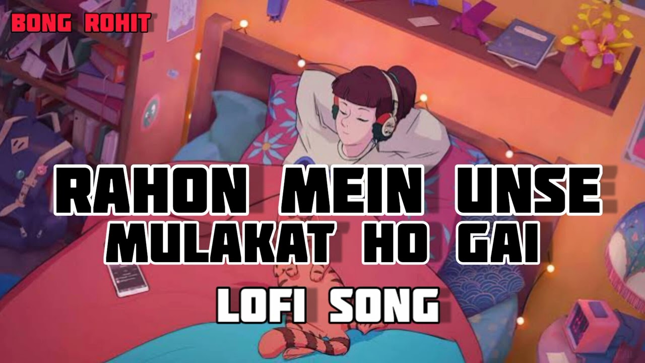 Rahon Mein Unse  Mulakat Ho Gailofi song90s Mits Hindi song lofiTere Dard
