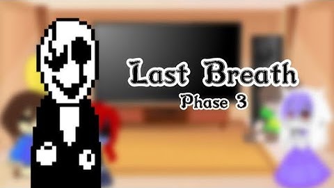 Undertale reacts to Gaster || Last Breath: Phase 3 || 4/7 || [🇺🇸/🇲🇽] || read desc / leer desc