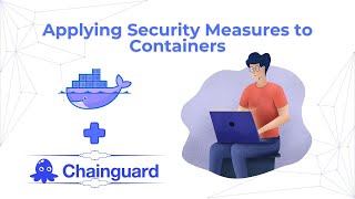 Transform Your Docker Deployments With Chainguard Image Security!