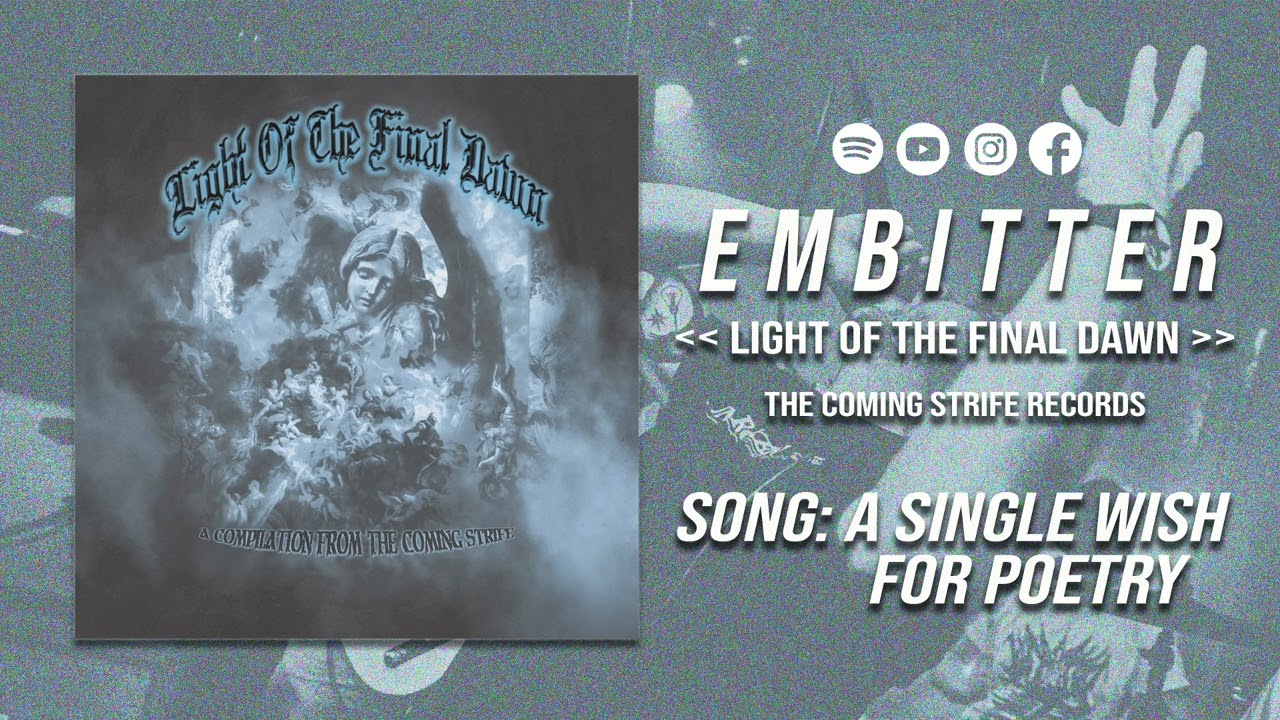 E M B I T T E R - "A Single Wish For Poetry"  - The Coming Strife Records - 2024 (Single)