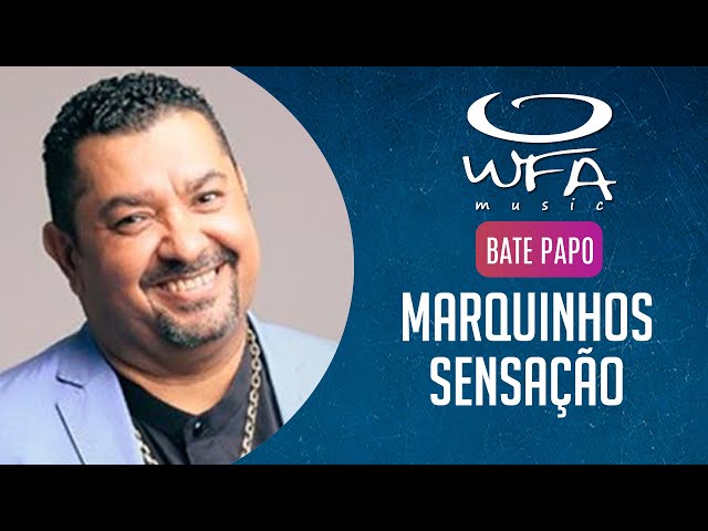 Marquinhos Sensação - Bate Papo #96 | WFA Music class=