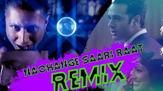 Nachange Saari Raat (Remix) Stereo Nation Dj Remix