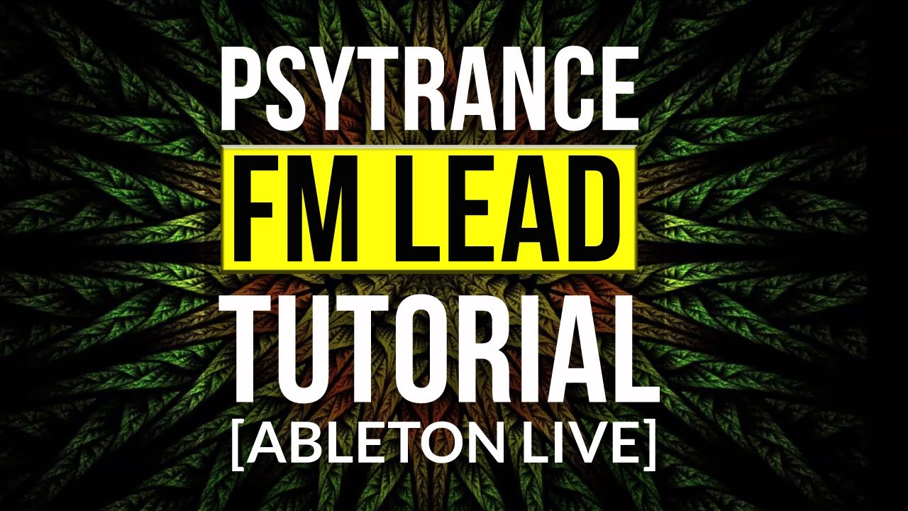 Psytrance FM Lead tutorial [ABLETON LIVE] - YouTube