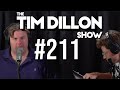 #211 - Snubbed | The Tim Dillon Show