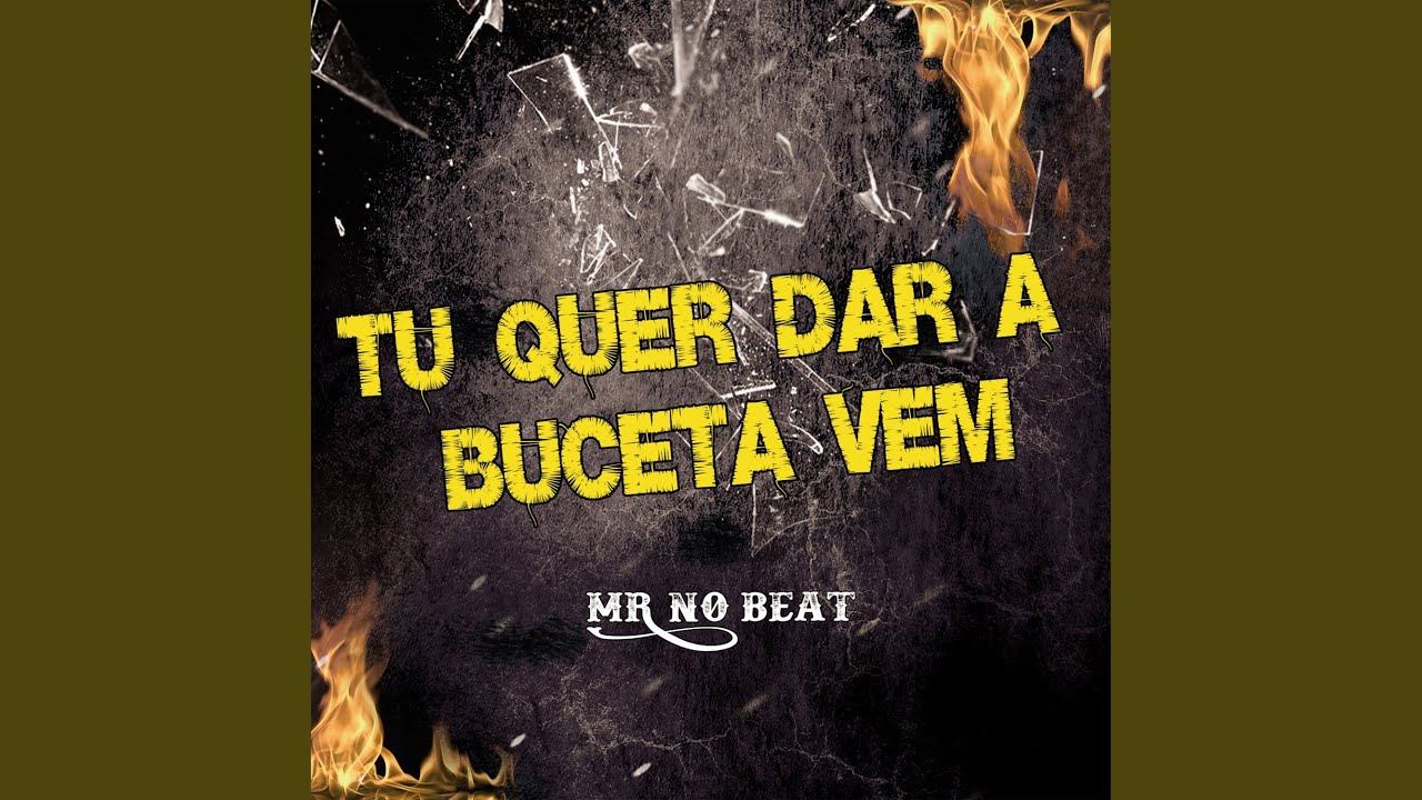Tu Quer Dar a Buceta Vem - YouTube