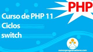 Somos Programadores - Curso de PHP 11 (switch)