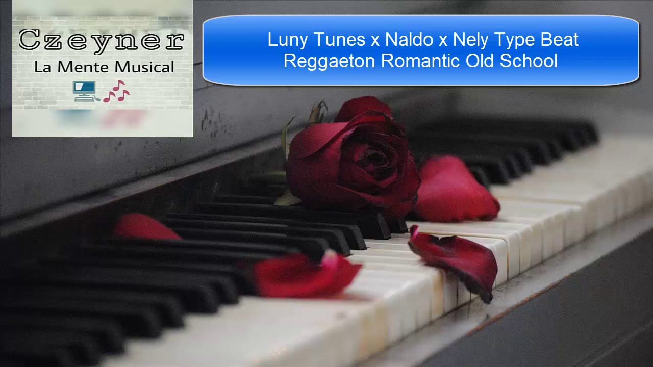 Luny Tunes x Naldo x Nely Type Beat Reggaeton Romantic Old School 2021
