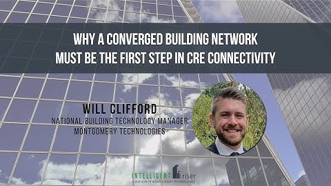 Why a Converged Building Network Must be the First Step in CRE Connectivity