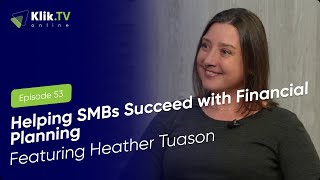 Information Klik TV Episode 53: Helping SMBs Succeed with Financial Planning featuring Heather Tuason Update