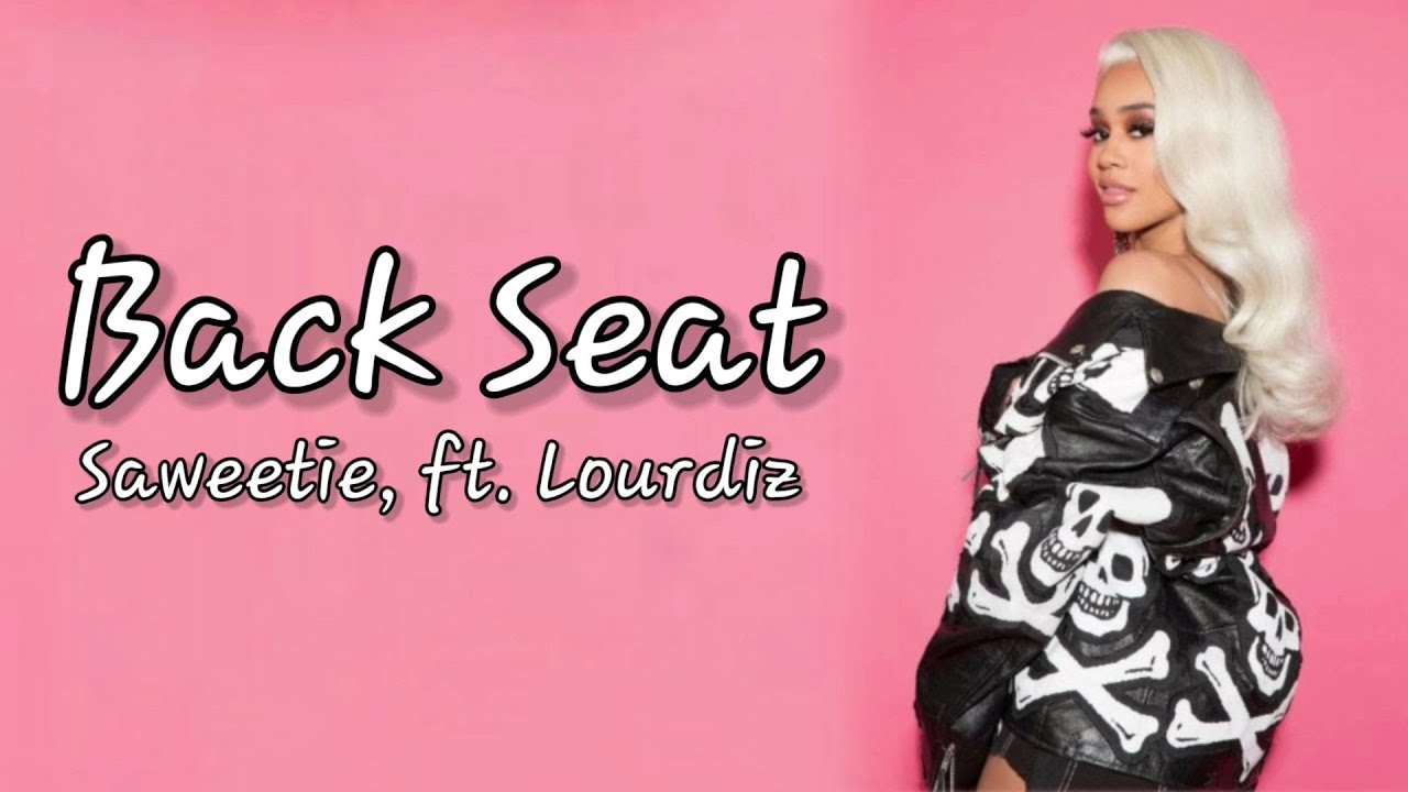Saweetie Back Seat (ft. Lourdiz) [Lyrics] YouTube