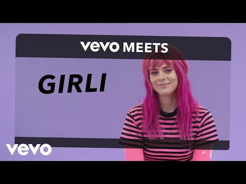 Vevo Meets: GIRLI