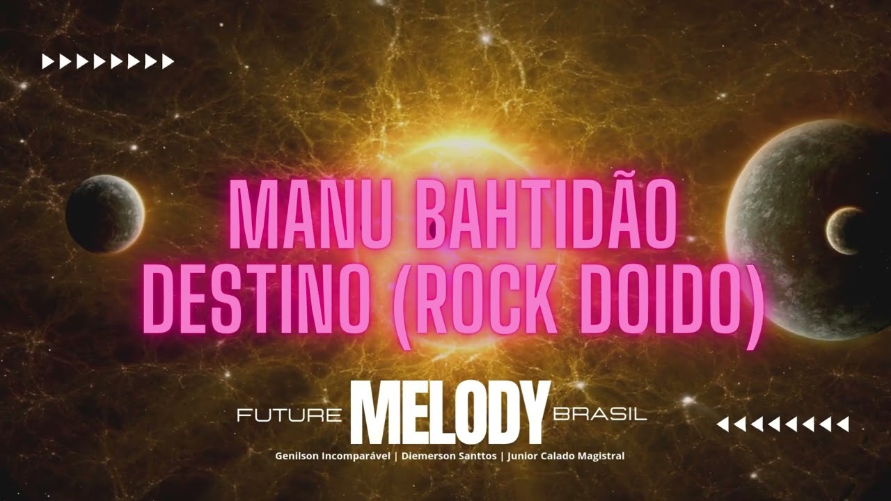 Manu Bahtidão - Destino (Rock Doido) (Remix) ( Future Melody Brasil )