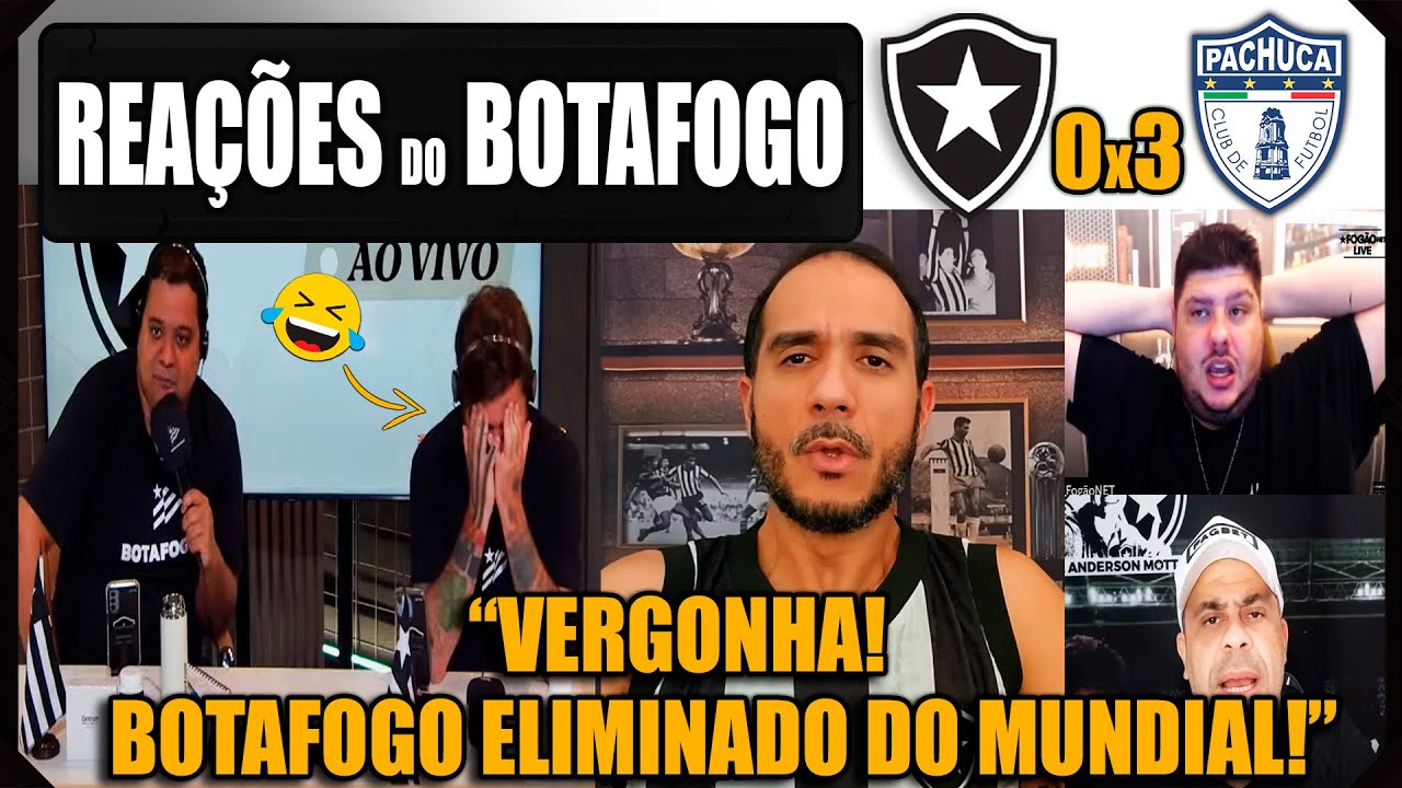 REAÇÕES BOTAFOGUENSES - BOTAFOGO 0x3 PACHUCA - ELIMINADO DO MUNDIAL ...