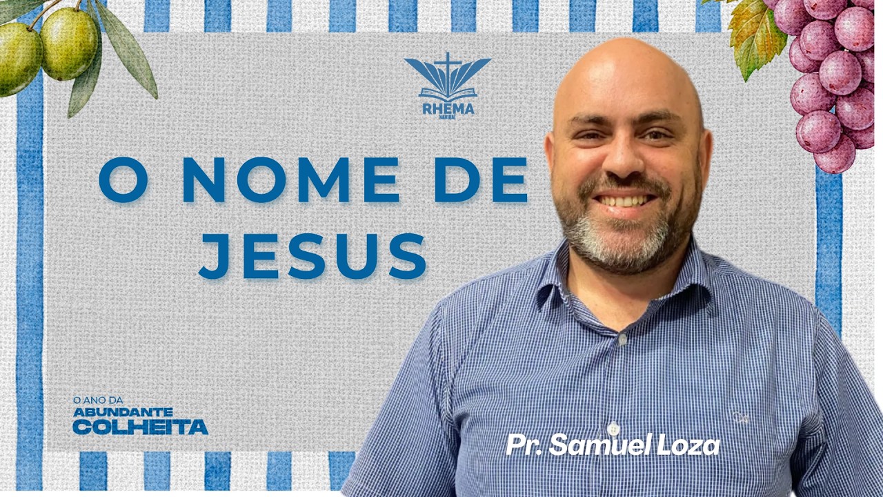 O NOME DE JESUS : PR SAMUEL LOZA 07/06/2026