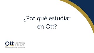 ¿Por qué estudiar en Ott?