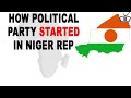 How Political Parties Started In Niger Republic