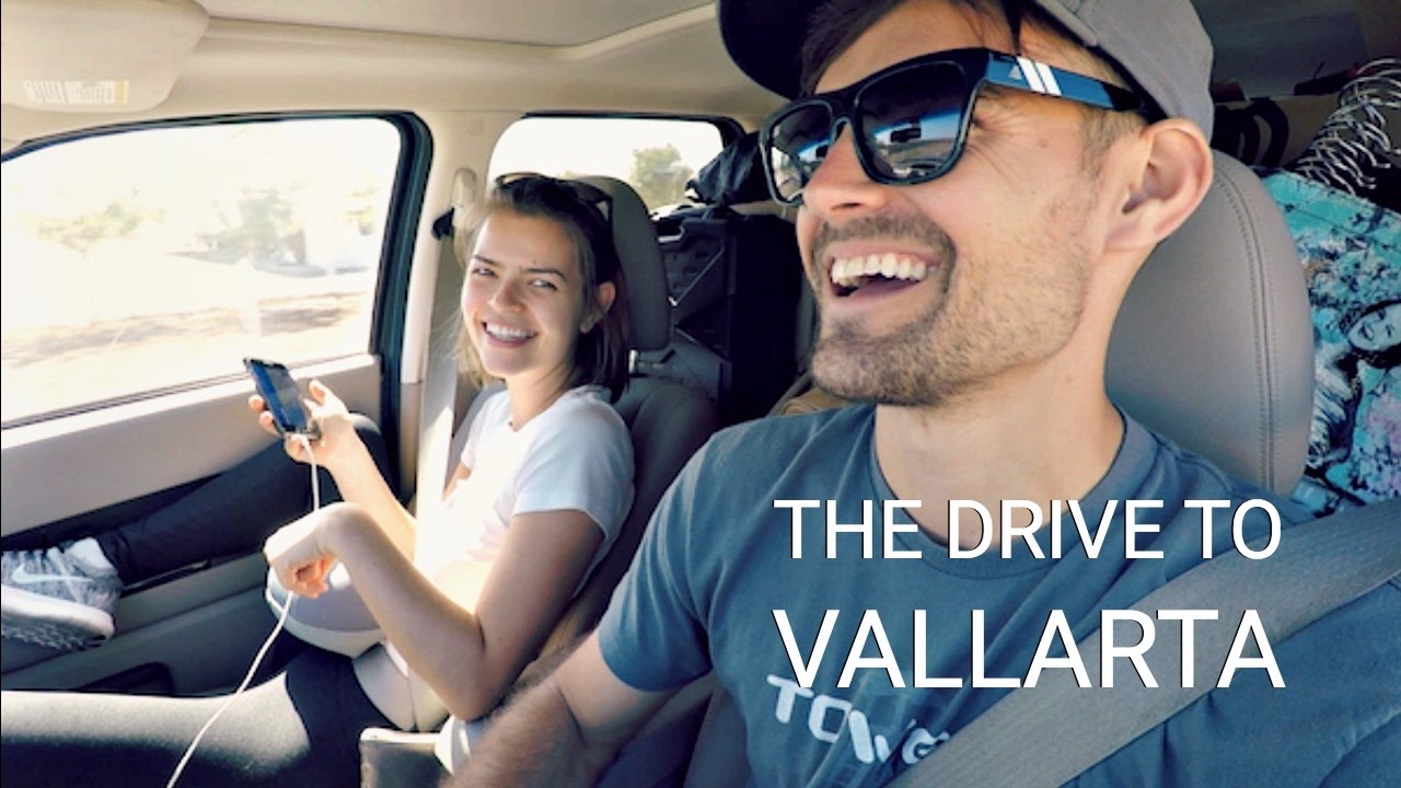 THE DRIVE TO PUERTO VALLARTA YouTube