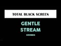 Stream sounds for sleeping black screen   10 hours  dark screen  running water