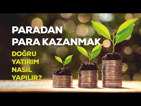 Doğru Yatırım Nasıl Yapılır? Paradan Para Kazanmak