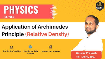 Mechanical Properties of Fluids: Relative Density by Gaurav Prakash (IIT Delhi), JEE/NEET Physics